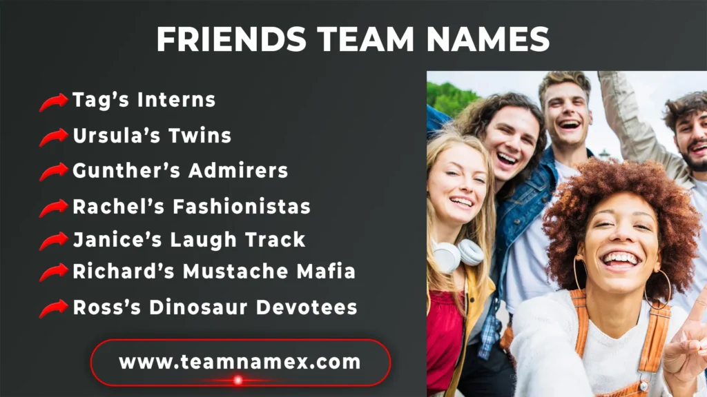 Friends Team Names