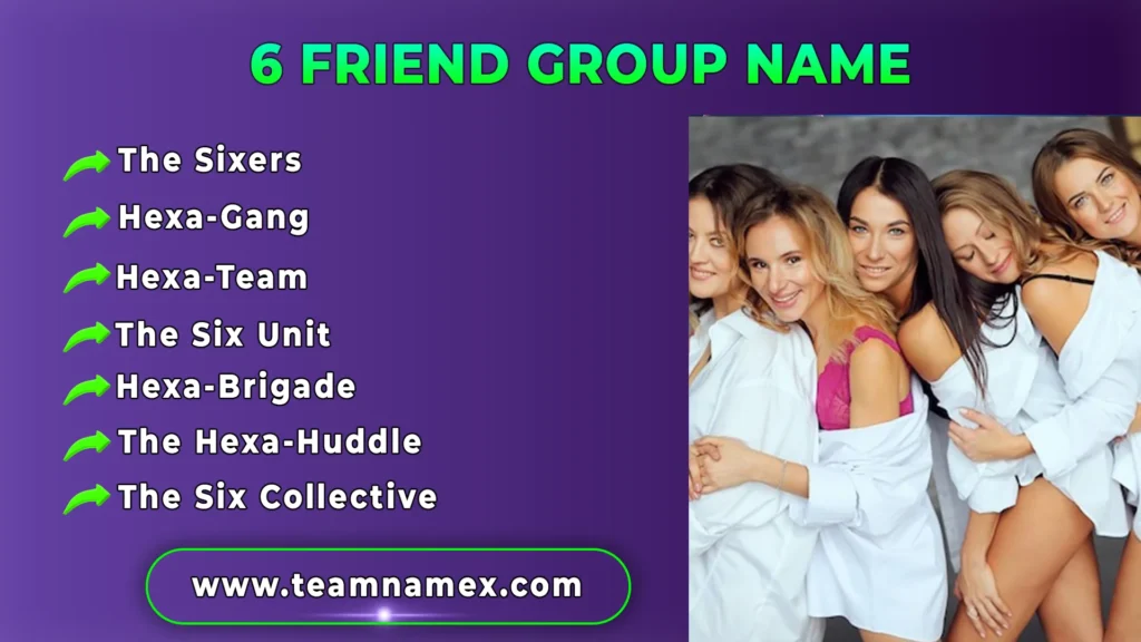 6 Friend Group Name