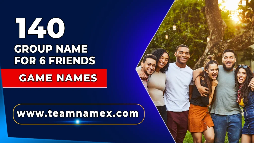 Group Name for 6 Friends
